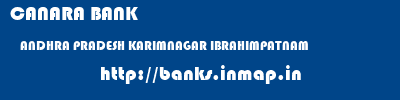 CANARA BANK  ANDHRA PRADESH KARIMNAGAR IBRAHIMPATNAM   banks information 